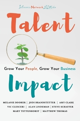 Talent Impact - Jodi Brandstetter, Al Lindeman, Mary Tettenhorst