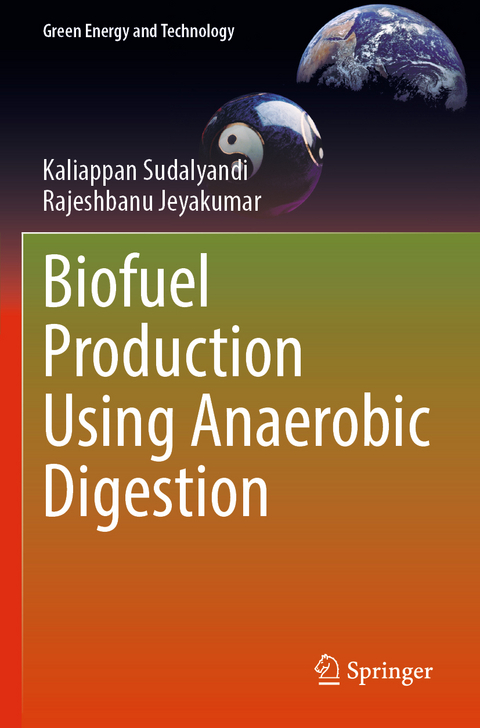 Biofuel Production Using Anaerobic Digestion - Kaliappan Sudalyandi, Rajeshbanu Jeyakumar