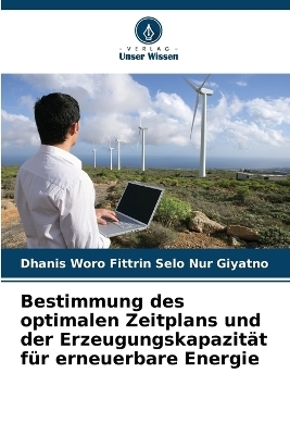 Bestimmung des optimalen Zeitplans und der Erzeugungskapazität für erneuerbare Energie - Dhanis Woro Fittrin Selo Nur Giyatno
