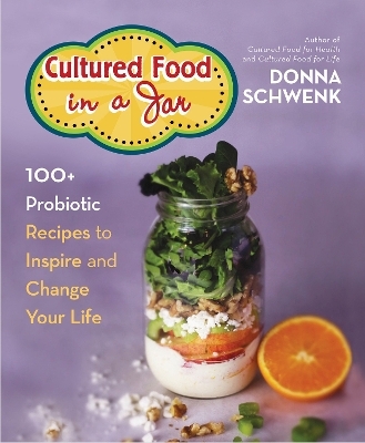 Cultured Food in a Jar - Donna Schwenk