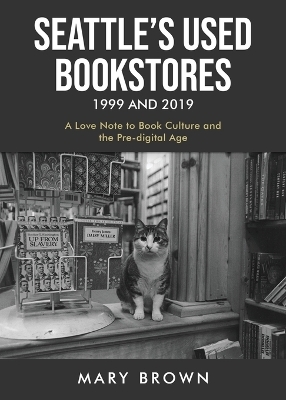Seattle's Used Bookstores 1999 and 2019 - Mary Brown