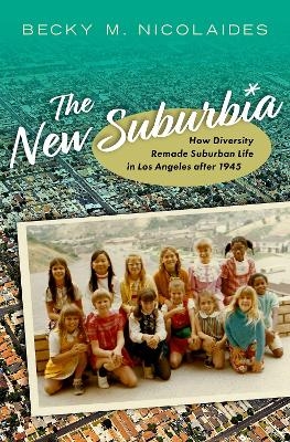 The New Suburbia - Becky M. Nicolaides