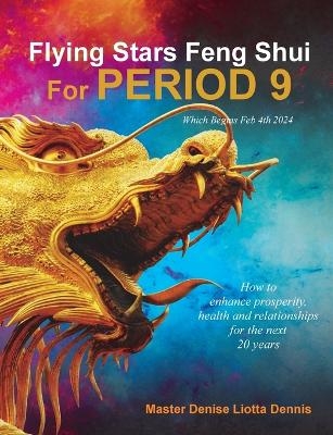 Flying Stars Feng Shui for Period 9 - Denise Liotta Dennis