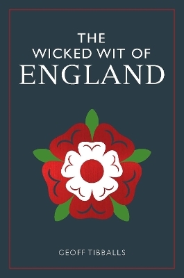 The Wicked Wit of England - Geoff Tibballs