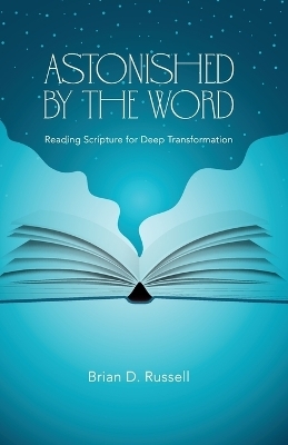 Astonished by the Word - Brian D Russell