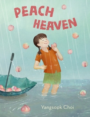 Peach Heaven - Yangsook Choi