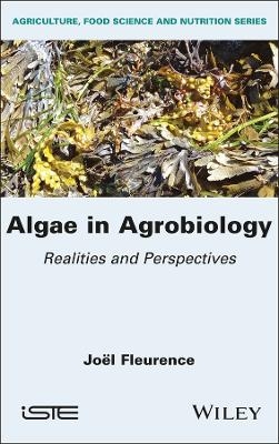 Algae in Agrobiology - Jöel Fleurence