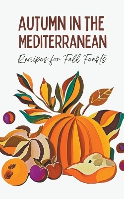 Autumn in the Mediterranean - Coledown Kitchen