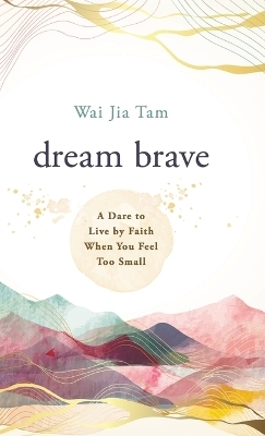 Dream Brave - Wai Jia Tam