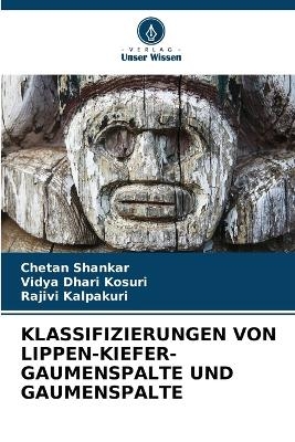 Klassifizierungen Von Lippen-Kiefer-Gaumenspalte Und Gaumenspalte - Chetan Shankar, Vidya Dhari Kosuri, Rajivi Kalpakuri