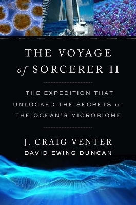 The Voyage of Sorcerer II - J. Craig Venter, David Ewing Duncan