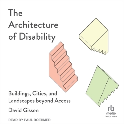 The Architecture of Disability - David Gissen