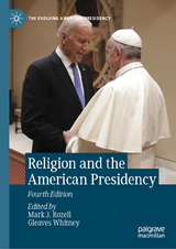 Religion and the American Presidency - Rozell, Mark J.; Whitney, Gleaves