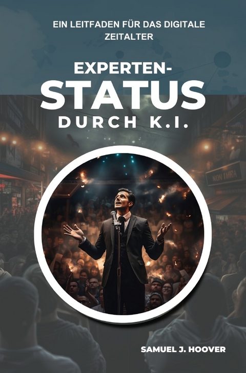 Expertenstatus durch K.I. - Samuel J. Hoover