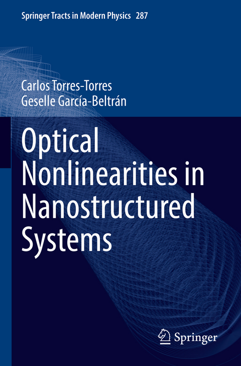 Optical Nonlinearities in Nanostructured Systems - Carlos Torres-Torres, Geselle García-Beltrán
