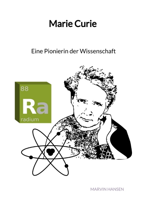 Marie Curie - Eine Pionierin der Wissenschaft - Marvin Hansen