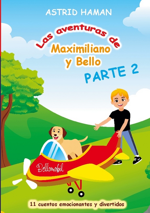 Las aventuras de Maximiliano y Bello - Astrid Haman
