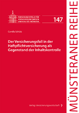 Der Versicherungsfall in der Haftpflichtversicherung als Gegenstand der Inhaltskontrolle - Camilla Schütz