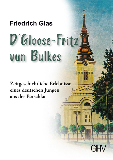 D‘ Gloose Fritz vun Bulkes - Friedrich Glas