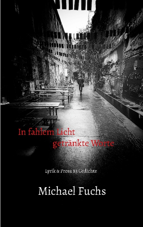 In fahlem Licht getränkte Worte - Michael Fuchs