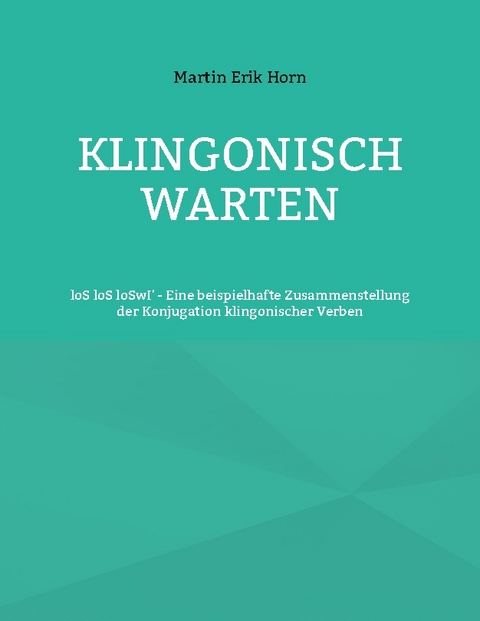 Klingonisch warten - Martin Erik Horn