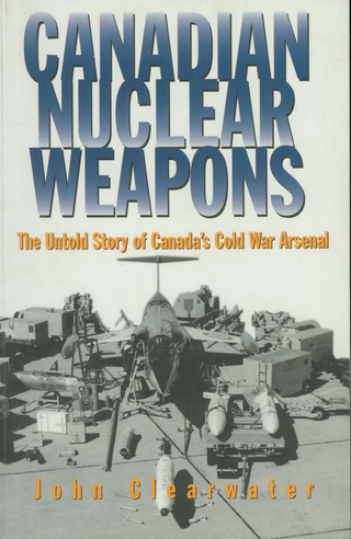 Canadian Nuclear Weapons - John Clearwater