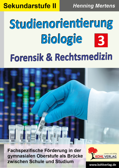 Studienorientierung Biologie, Band 3, Forensik & Rechtsmedizin - Henning Mertens