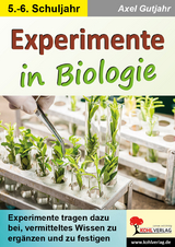 Experimente in Biologie - Axel Gutjahr