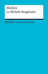 Lektüreschlüssel. Molière: Le Malade imaginaire -  Molière, Reiner Poppe