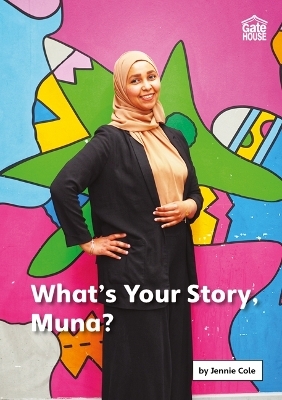 What's Your Story, Muna? - Jennie Cole