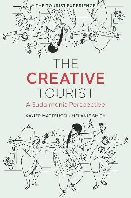 The Creative Tourist - Xavier Matteucci, Melanie Smith