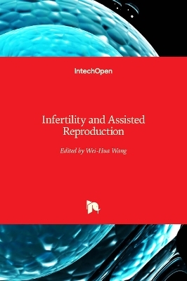 Infertility and Assisted Reproduction - 