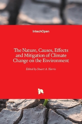 The Nature, Causes, Effects and Mitigation of Climate Change on the Environment - 