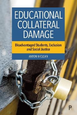 Educational Collateral Damage - Anton McLean