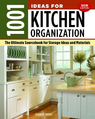 1001 Ideas for Kitchen Organization - Joseph R Provey