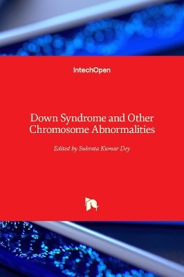 Down Syndrome and Other Chromosome Abnormalities - 