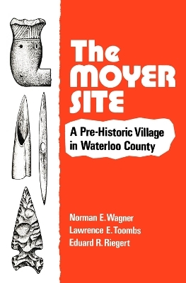 The Moyer Site - Norman E. Wagner, Lawrence E. Toombs, Eduard R. Riegert