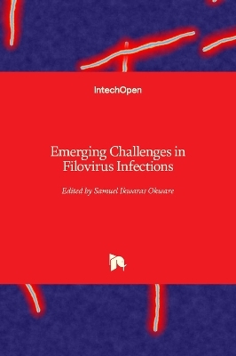 Emerging Challenges in Filovirus Infections - 
