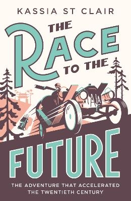 The Race to the Future - Kassia St Clair
