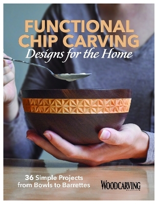 Functional Chip Carving -  Editors of Woodcarving Illustrated