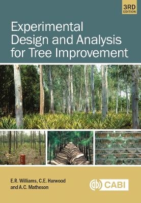 Experimental Design and Analysis for Tree Improvement - Dr Emlyn Williams, Dr Chris Harwood, Dr Colin Matheson