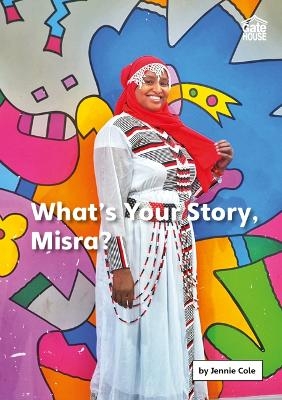 What's Your Story, Misra? - Jennie Cole