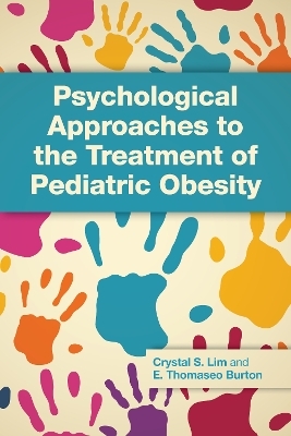 Psychological Approaches to the Treatment of Pediatric Obesity - Crystal Stack Lim, Elvin Thomaseo Burton