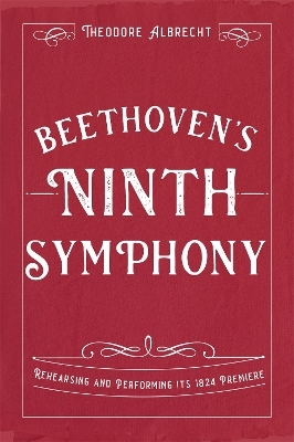 Beethoven's Ninth Symphony - Theodore Albrecht