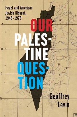 Our Palestine Question - Geoffrey Levin