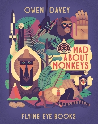 Mad About Monkeys - Owen Davey