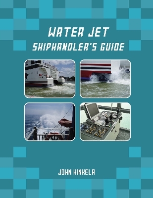 Water Jet Shiphandler's Guide - John Kinkela