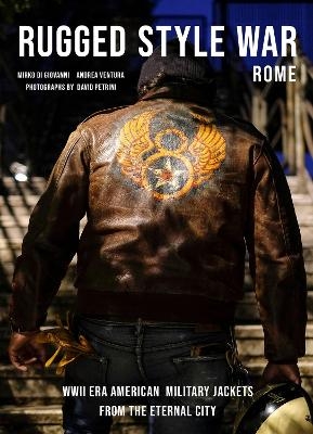 Rugged Style War—Rome - Andrea Ventura, Mirko Di Giovanni