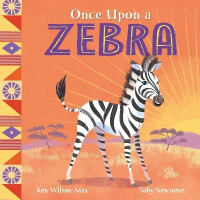 African Stories: Once Upon a Zebra - Ken Wilson-Max