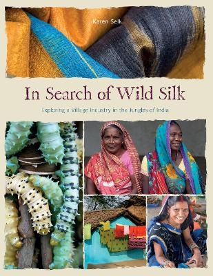 In Search of Wild Silk - Karen Selk